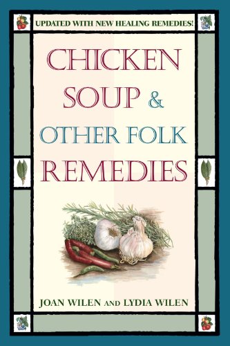 Chicken Soup and Other Folk Remedies by Lydia, Wilen, Joan Wilen