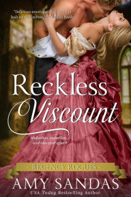 Reckless Viscount (Regency Rogues, #2) Amy Sandas Author