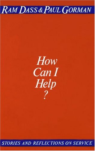How Can I Help? : Stories and Reflections on Service by Ram, Gorman, Paul Dass
