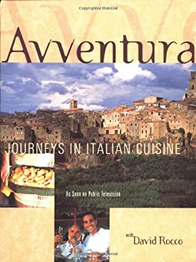 Avventura : Journeys in Italian Cuisine by David Rocco