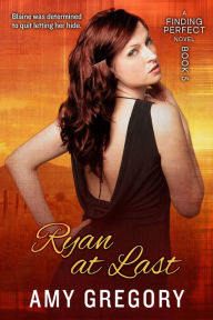 Ryan at Last - Finding Perfect # 5 Amy Gregory Author