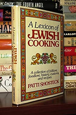 A Lexicon of Jewish Cooking by Patti Shosteck
