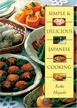 Simple and Delicious Japanese Cooking by Keiko Hayashi