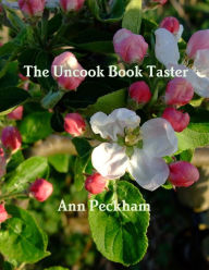 The Uncook Book Taster Ann Peckham Author