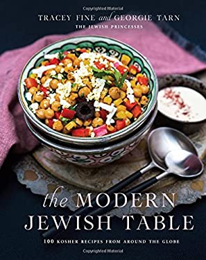 The Modern Jewish Table : 100 Kosher Recipes from Around the Globe by Tracey, Tarn, Georgie Fine