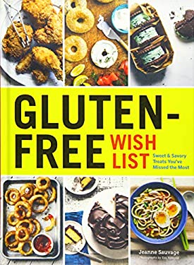 Gluten-Free Wish List : Sweet and Savory Treats You've Missed the Most by Jeanne Sauvage