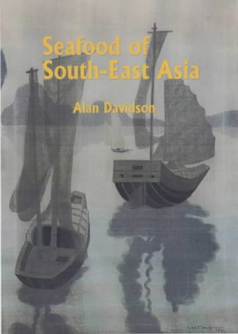 Seafood of South-East Asia by Alan Davidson