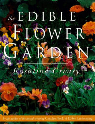 The Edible Flower Garden Rosalind Creasy Author