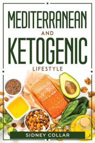 Mediterranean And Ketogenic Lifestyle Sidney Collar Author