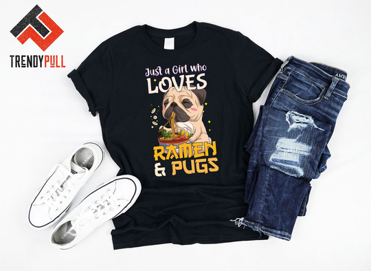 Kawaii Pug Eating A Bowl Of Ramen, Japanese Noodle Soup Shirt, Tank, Hoodie, Just Girl Who Loves Ramen & Pugs Anime Manga Otaku