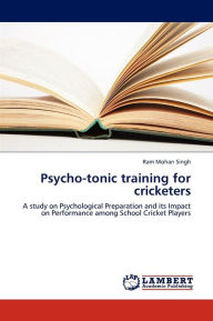 Psycho-Tonic Training for Cricketers Singh Ram Mohan Author