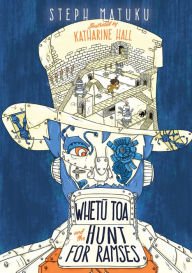 Whetu Toa and the Hunt for Ramses Steph Matuku Author