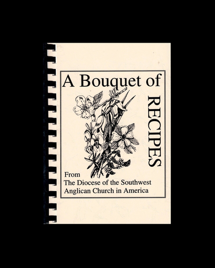 A Bouquet Of Recipes From Diocese The Southwest Anglican Church in America Rare Local Community Cook Book
