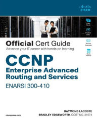CCNP Enterprise Advanced Routing ENARSI 300-410 Official Cert Guide Raymond Lacoste Author