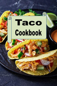 Taco Cookbook Katy Lyons Author