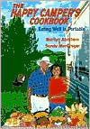 Happy Camper Cook Book: Eating Well Is Portable Marilyn Abraham Author