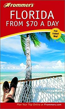 Frommer's Florida from $70 a Day by Lesley, Tunstall, Cynthia, Goodwin, Bill, Tunstall, Jim Abravanel