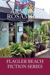 Flagler Fish Company Armand Rosamilia Author