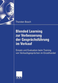 Blended Learning zur Verbesserung der Gesprächsführung im Verkauf: Einsatz und Evaluation beim Training von Verkaufsgesprächen im Einzelhandel Thor