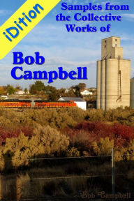 iDition: Samples from the Collective Works of Bob Campbell Bob Campbell Author