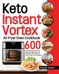 Keto Instant Vortex Air Fryer Oven Cookbook Koutan Jannes Author