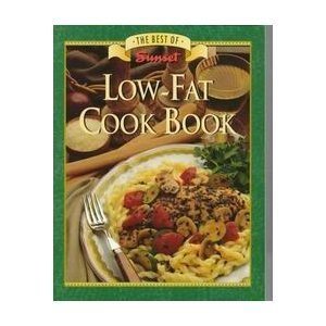 Best of Sunset Low-Fat Cook Book by Sunset Publishing Staff
