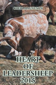 Heart Of Leadersheep 2015: Protector of All Things Small Cheri Magnuson Author