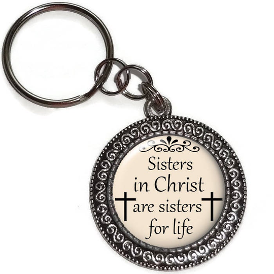 Key Chain Sisters in Christ Are For Life, Ring, Christian Gift, Religious, Friends, Gifts Under 5, Birthday, Christmas, Charm