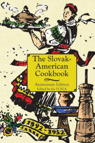 The Anniversary Slovak-American Cook Book The First Catholic Slovak Ladies Union Editor