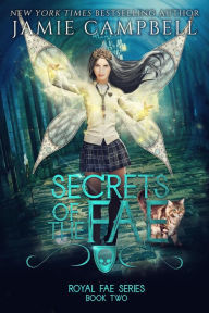 Secrets of the Fae (Royal Fae Series, #2) Jamie Campbell Author