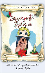 Zenyazenth Itzel Kauitli: Pensamientos y Sentimientos de una Mujer Lilia Ramírez Author