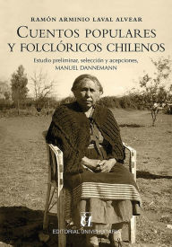 Cuentos populares y folclóricos chilenos Ramón Arminio Laval Alvear Author