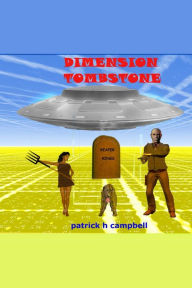 DIMENSION TOMBSTONE Patrick Campbell Author