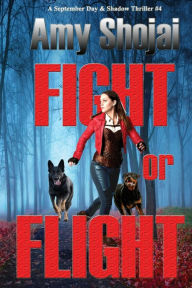 Fight or Flight (September Day #4) Amy Shojai Author