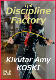 The Discipline Factory Kivutar Amy Koski Author