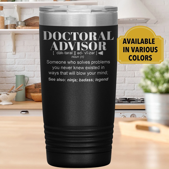 Doctoral Advisor Gift Tumbler L Birthday, Appreciation, Christmas Gifts Stainless Steel Insulated Laser Engraved 20Oz Tumble
