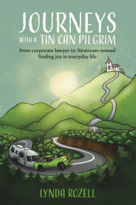 Journeys with a Tin Can Pilgrim Lynda Rozell Author