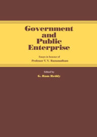 Government and Public Enterprise: Essays in Honour of Professor V.V. Ramanadham G. Ram Reddy Author