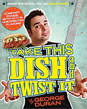 Take This Dish and Twist It by George Duran