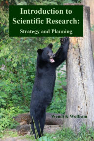 Introduction to Scientific Research: Strategy and Planning Wendi K Wolfram Author