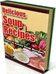 Recipes CookBook - Delicious Soup Recipes -The eBook Delicious Soup Recipes is more than a recipe book.... Khin Maung Editor