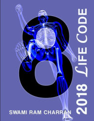 LIFECODE #8 YEARLY FORECAST FOR 2018 LAXMI SWAMI RAM CHARRAN Author