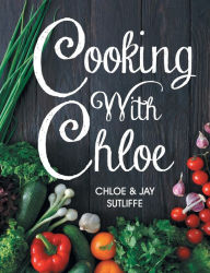 Cooking With Chloe Chloe Sutliffe Author