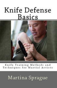 Knife Defense Basics Martina Sprague Author