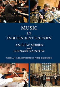 Music in Independent Schools Bernarr Rainbow Author