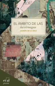 El ámbito de las luciérnagas Ramón de la Cruz Author