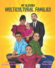 My Blended Multicultural Families Andrea Miranda Echols Author