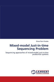 Mixed-model Just-in-time Sequencing Problem Shree Ram Khadka Author
