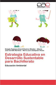 Estrategia Educativa En Desarrollo Sustentable Para Bachillerato Emigdio Radames Emerit Ram Rez M. Ndez Author