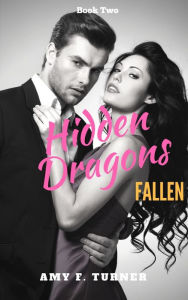 Hidden Dragons: Fallen Amy F. Turner Author